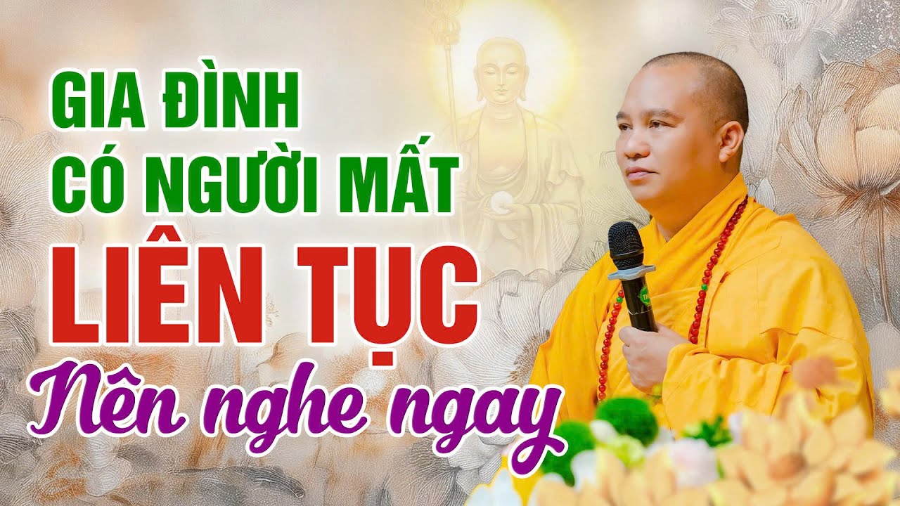 Gia đình có người mất liên tục nên nghe ngay | Thượng Tọa Thích Đạo Thịnh