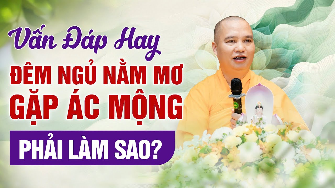 Vấn đáp hay: Đêm ngủ nằm mơ gặp ác mộng phải làm sao?