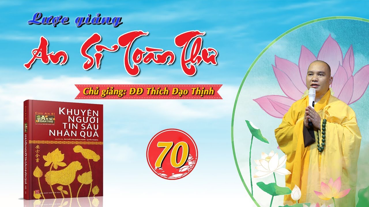 Tập 070, Lược giảng về An Sĩ Toàn Thư, chủ giảng Đại Đức Thích Đạo Thịnh