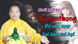 Vấn đáp Phật pháp nuôi búp bê Kumanthong để...