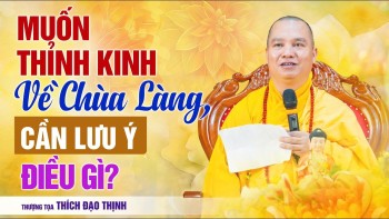 Muốn thỉnh Kinh về chùa làng, cần lưu ý điều...