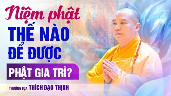 Niệm phật thế nào để được Phật gia trì ? |...