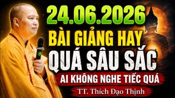 (24.06.2026) BÀI GIẢNG HAY - Thầy Giảng Quá Sâu Sắc AI KHÔNG NGHE ĐƯỢC TIẾC QUÁ | Thầy. Đạo Thịnh