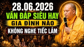 28 .06 .2026 VẤN ĐÁP SIÊU HAY GIA ĐÌNH NÀO KHÔNG NGHE TIẾC LẮM ĐẤY | Thầy Thích Đạo Thịnh