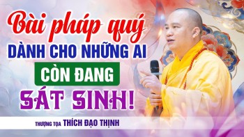 A Precious Dharma Talk for Those Who Still Commit Animal Slaughter! | Thich Dao Thinh