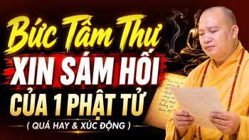 BỨC TÂM THƯ XIN SÁM HỐI CỦA 1 PHẬT TỬ ( QUÁ HAY VÀ XÚC ĐỘNG ) | Thầy Thích Đạo Thịnh