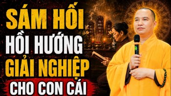 Cách Sám Hối Hồi Hướng Chuyển Nghiệp Cho Con Cái - TT. Thích Đạo Thịnh