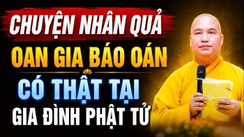 CHUYỆN NHÂN QUẢ OAN GIA BÁO OÁN CÓ THẬT TẠI GIA ĐÌNH PHẬT TỬ ( QUÁ ĐÁNG SỢ ) | Thầy Thích Đạo Thịnh