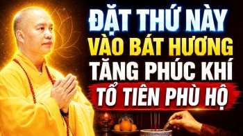 ĐẶT THỨ NÀY VÀO BÁT HƯƠNG ,TĂNG PHÚC KHÍ, TỔ TIÊN PHÙ HỘ LỢI LẠC VÔ CÙNG | Thầy Thích Đạo Thịnh