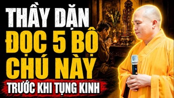Đọc 5 Bộ Chú Này Trước Khi Tụng Kinh, Công Đức Tăng Trưởng Rất Lớn - Thầy Thích Đạo Thịnh