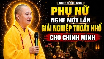 Là Phụ Nữ Nên Nghe Một Lần Để Giải Nghiệp Thoát Khổ Cho Mình | Thầy Thích Đạo Thịnh
