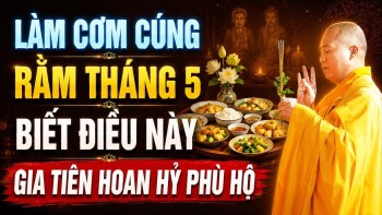 LÀM CƠM CÚNG RẰM THÁNG 5 BIẾT ĐIỀU NÀY GIA TIÊN HOAN HỶ PHÙ HỘ | Thầy Thích Đạo Thịnh