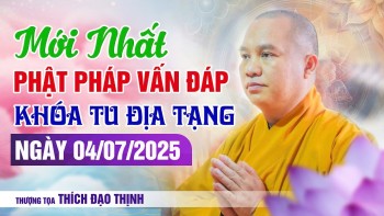 Mới Nhất  Phật Pháp Vấn Đáp  Khóa Tu Địa Tạng Ngày 04/07/2025| Thầy Thích Đạo Thịnh
