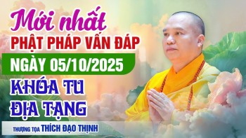 Mới nhất Phật Pháp Vấn Đáp Ngày 05/10/2025 Khóa Tu Địa Tạng | Thầy Thích Đạo Thịnh