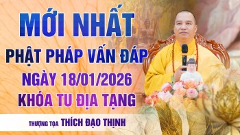 Mới nhất Phật Pháp Vấn Đáp Ngày 18/01/2026 Khóa Tu Địa Tạng | Thầy Thích Đạo Thịnh