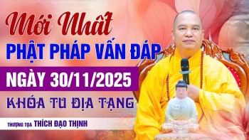 Mới Nhất Phật Pháp Vấn Đáp Ngày 30/11/2025 Khóa Tu Địa Tạng | Thầy Thích Đạo Thịnh