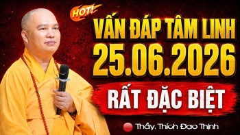 (Mới) Vấn Đáp Tâm Linh 25.06.2026 