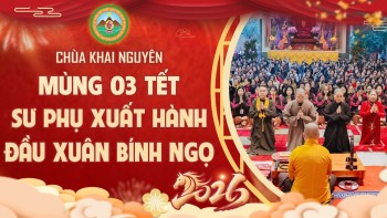 Mùng 03 Tết - Sư Phụ Xuất Hành Đầu Xuân Bính Ngọ