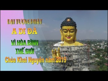 Ngắm Đại Tượng Phật A Di Đà Vì Hòa Bình Thế Giới Chùa Khai Nguyên Năm 2019