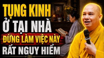 Ngồi Niệm Phật, Tụng Kinh Ở Tại Nhà Rất Nguy Hiểm Nếu Không Biết Điều Này - TT. Thích Đạo Thịnh