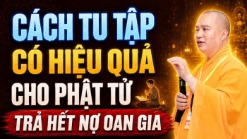 THẦY CHỈ DẠY CÁCH TU TẬP CÓ HIỆU QUẢ CHO PHẬT TỬ , TRẢ HẾT NỢ OAN GIA TRONG ĐỜI | Thầy Đạo Thịnh