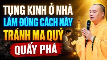 TỤNG KINH Ở NHÀ, LÀM ĐÚNG CÁCH NÀY ĐỂ TRÁNH MA QUỶ QUẤY PHÁ | Thầy Thích Đạo Thịnh