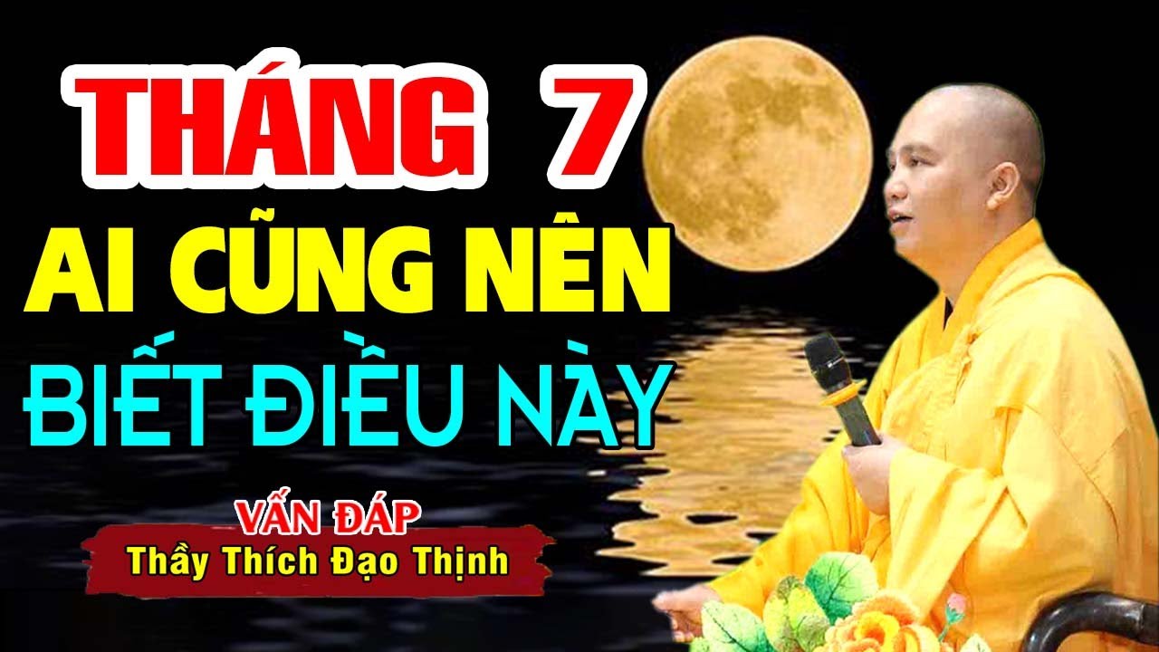 Cúng Tháng 7 Phải Đúng Cách Mới Có Lợi Ích Thật Sự Theo Lời Phật Dạy - Thầy Thích Đạo Thịnh