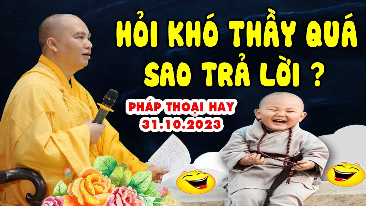 HỎI KHÓ THẦY QUÁ - SAO TRẢ LỜI? VẤN ĐÁP HAY | Lời Phật Dạy - Thầy Thích Đạo Thịnh