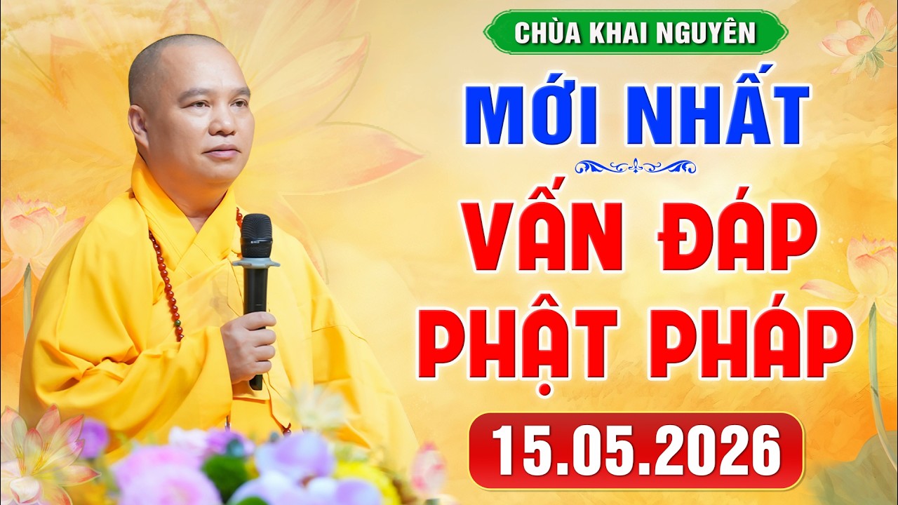 [ 15.05.2026 ] | Vấn Đáp Mới Nhất - Pháp Hội Địa Tạng Chùa Khai Nguyên | Thầy Thích Đạo Thịnh