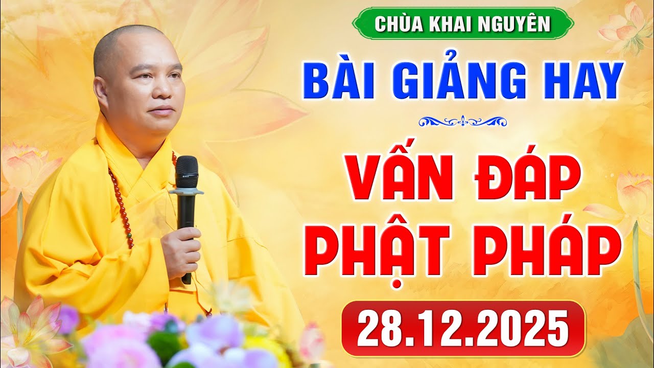 [28.12.2025] VẤN ĐÁP PHẬT PHÁP - Đời sống tâm linh - Rất hay và thực tế │TT. Thích Đạo Thịnh