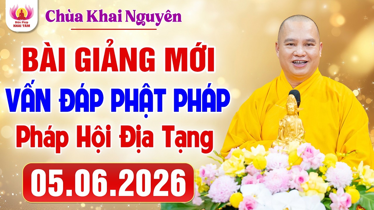 [LATEST] Buddhist Q&A - Ksitigarbha Dharma Assembly at Khai Nguyen Pagoda 06/05/2026 | Venerable ...