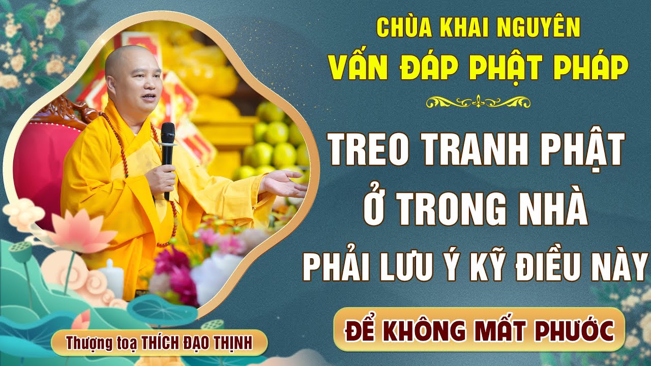Lưu ý QUAN TRỌNG khi treo TRANH PHẬT ở trong nhà - ĐỂ KHÔNG BỊ MẤT PHƯỚC│Thầy Thích Đạo Thịnh