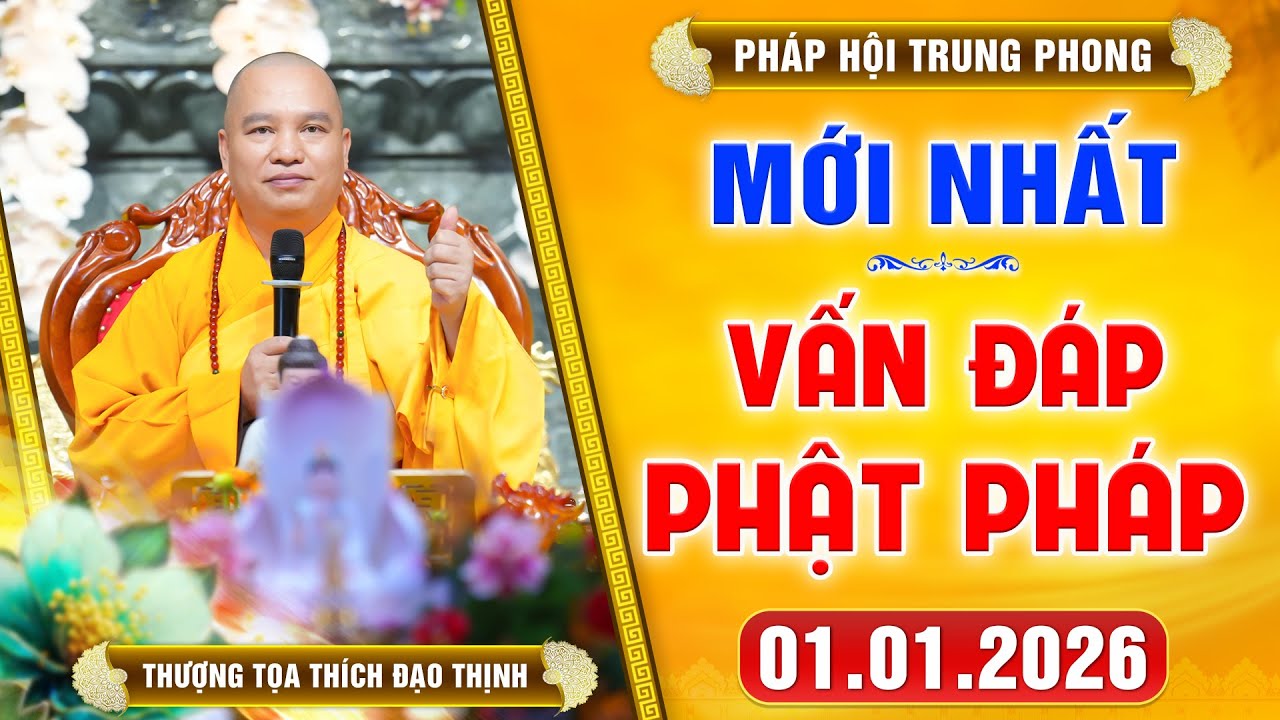 (MỚI NHẤT - P2) VẤN ĐÁP PHẬT PHÁP - Pháp Hội Trung Phong ngày 01.01.2026 │Thầy Thích Đạo Thịnh