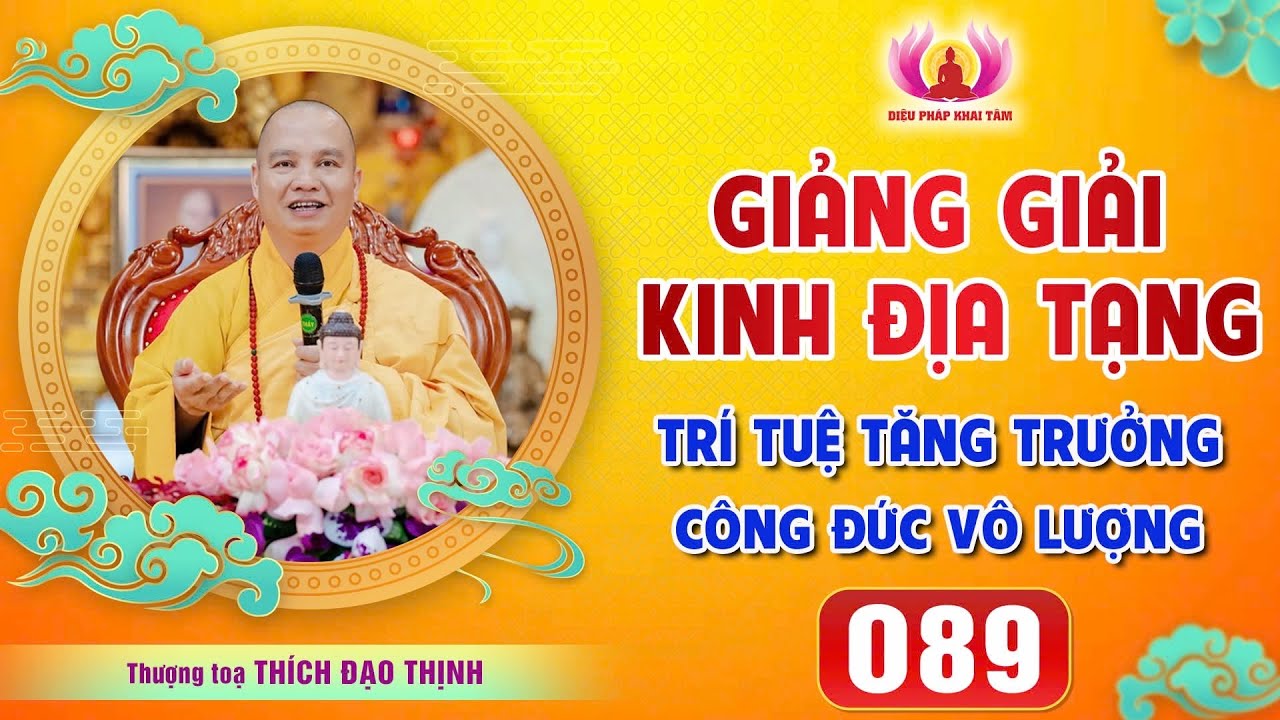 Tập 089:  Nhất tâm trì tụng Kinh Địa Tạng, sở cầu như ý│Thầy Thích Đạo Thịnh