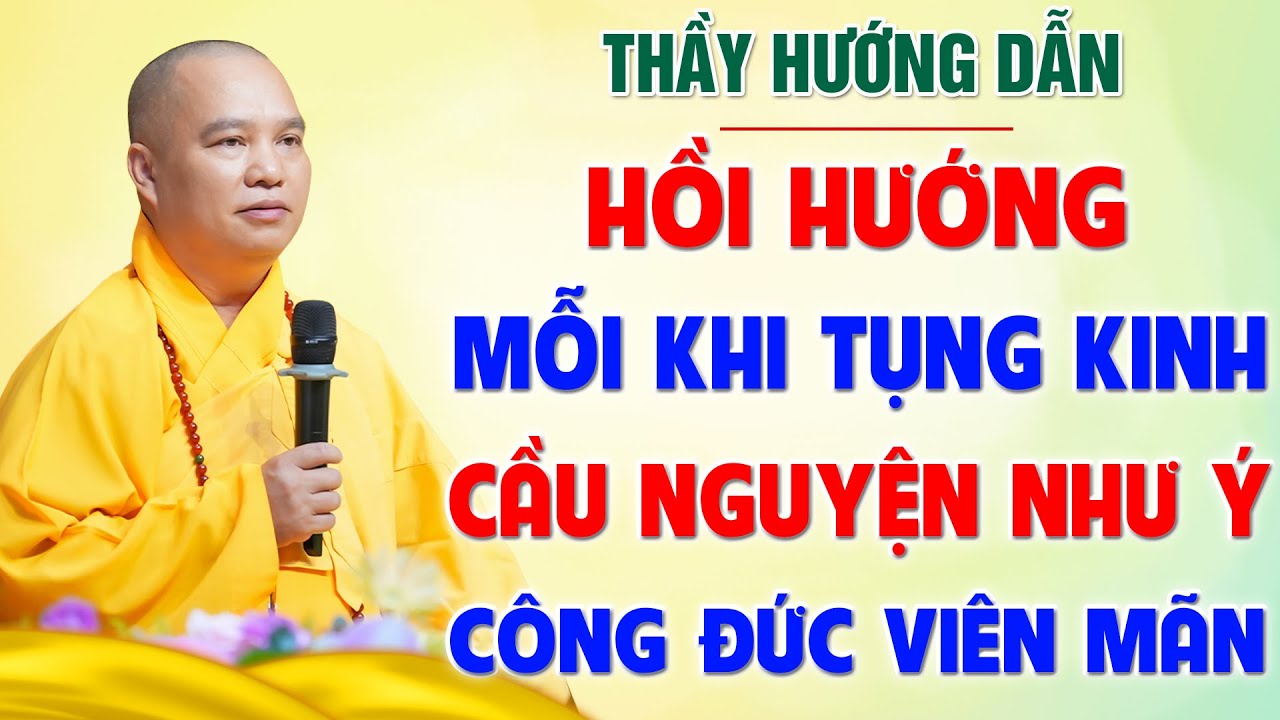 Thầy hướng dẫn HỒI HƯỚNG mỗi khi tụng Kinh được 