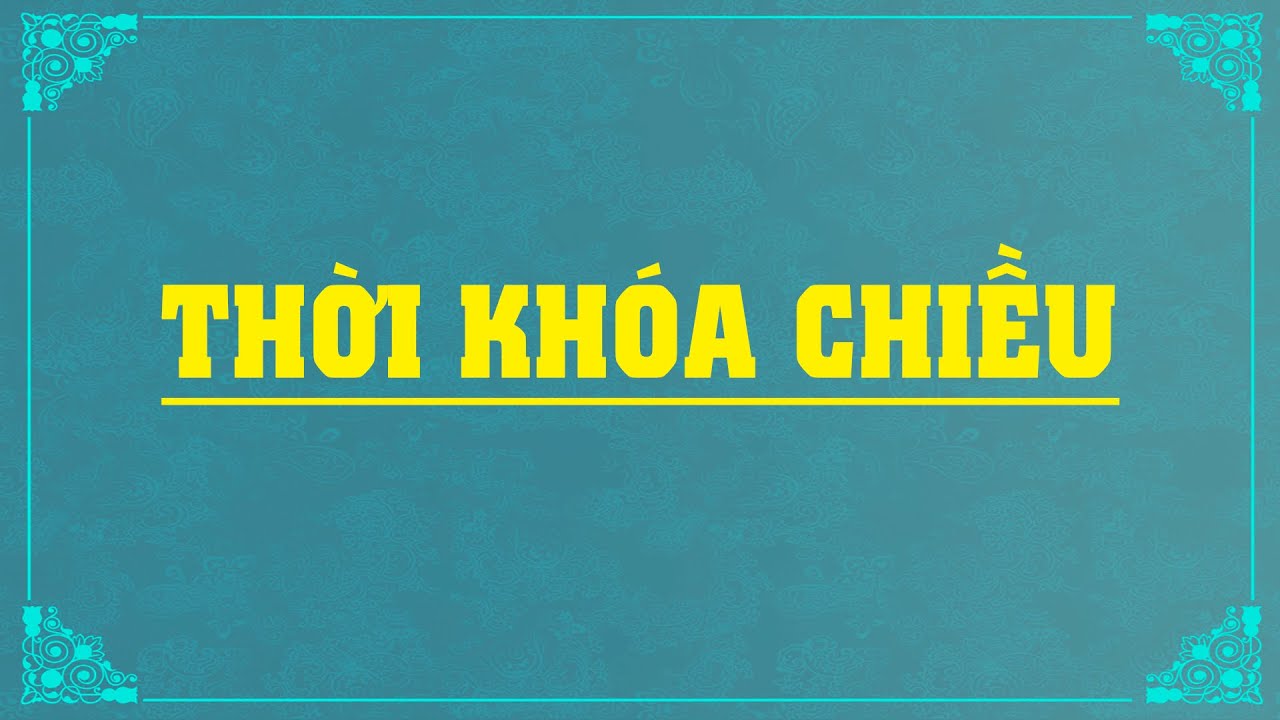 [Thời Khóa Chiều] Ngày 20/06/2021 - Trì tụng Đại Bi - Thập Chú, Kinh Phổ Môn & Thí Thực