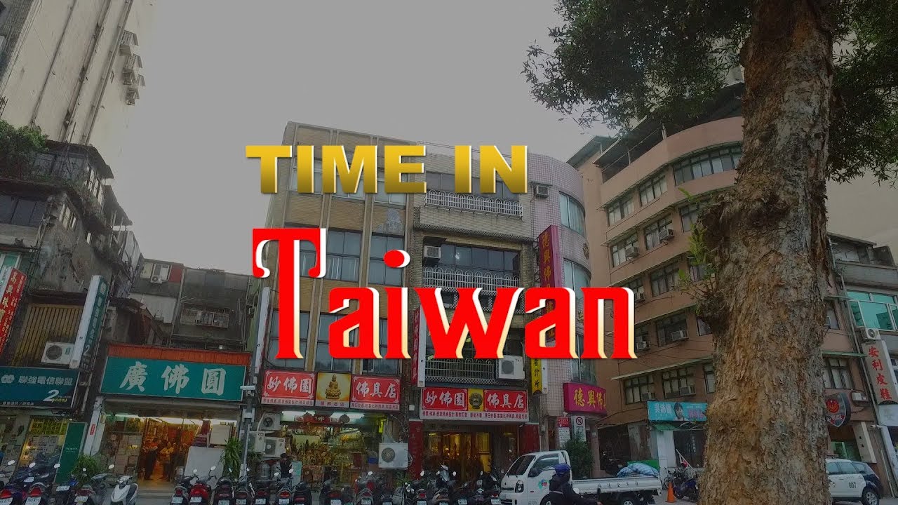 Time in Taiwan - Đạo Tràng TTHH Việt Nam Thăm Quan Đài Loan