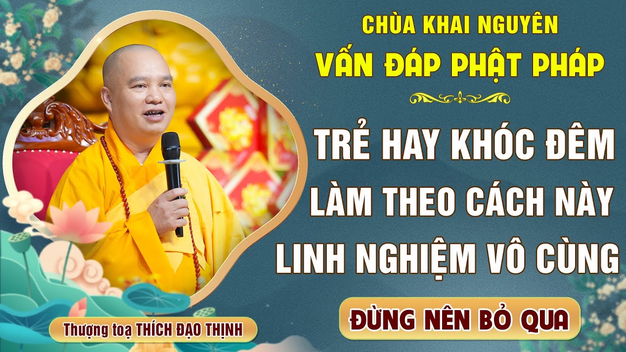 Trẻ hay KHÓC ĐÊM làm theo cách này liền hết  - Vô cùng linh nghiệm │Thầy Thích Đạo Thịnh