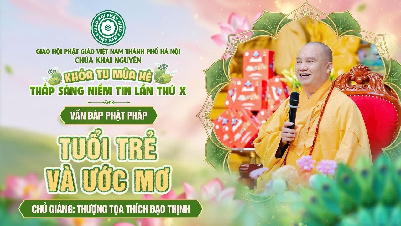 Vấn Đáp Phật Pháp Tuổi Trẻ Và Ước Mơ - Thắp Sáng Niềm Tin 2026 - Ngày 23/06/2026│TT. Thích Đạo Thịnh
