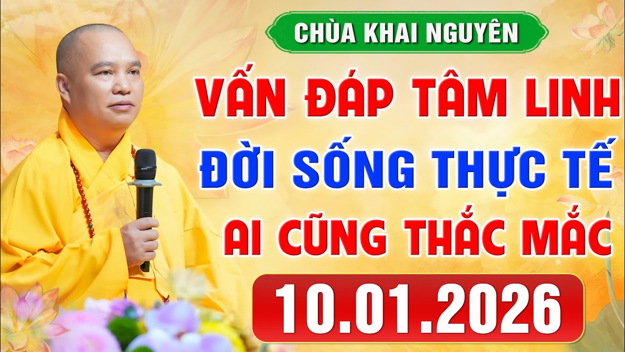 VẤN ĐÁP SIÊU HAY - Thầy giải đáp những câu hỏi Đời Sống Tâm Linh ngày 10.1.2026│Thầy Thích Đạo Thịnh