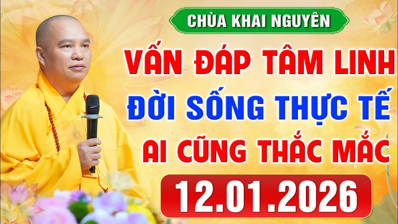 VẤN ĐÁP SIÊU HAY - Thầy giải đáp những câu hỏi Đời Sống Tâm Linh ngày 12.1.2026│Thầy Thích Đạo Thịnh