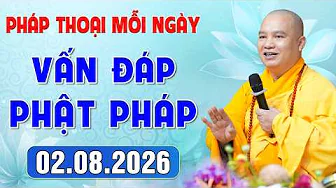 [02.08.2026] VẤN ĐÁP PHẬT PHÁP - Nghe Thầy giảng Pháp mỗi ngày CÔNG ĐỨC VÔ LƯỢNG│TT. Thích Đạo Thịnh