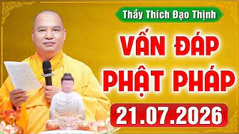 [07/21/2026] BUDDHIST Q&A | Answering Common Spiritual Life Questions | Venerable Thích Đạo Thịnh