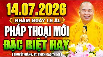 (14.07.2026) Nhằm Ngày 1.6 Âm Lịch - PHÁP THOẠI MỚI NHẤT 