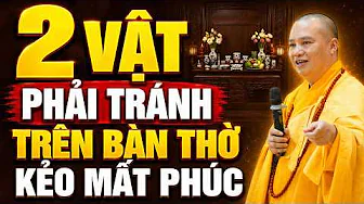 2 Vật Phẩm Cấm Kỵ Tuyệt Đối Không Nên Đặt Trên Ban Thờ Gia Tiên. Sai Một Món, Mất Cả Sự Trang Nghiêm