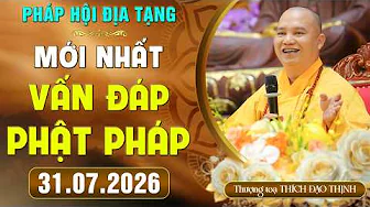 [31.07.2026] VẤN ĐÁP MỚI NHẤT - Pháp Hội Địa Tạng Chùa Khai Nguyên  | TT. Thích Đạo Thịnh