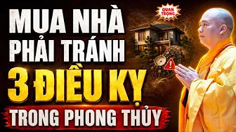 KINH NGHIỆM MUA NHÀ PHẢI TRÁNH 3 ĐIỀU KỴ TRONG PHONG THỦY ( ít ai biết ) | Thầy Thích Đạo Thịnh