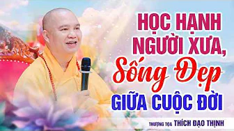 Learning from the Virtues of the Ancients, Living a Beautiful Life! | Venerable Thich Dao Thinh