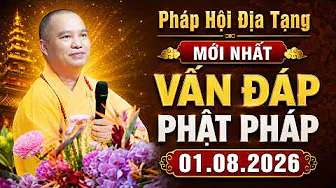 [MỚI NHẤT] Vấn Đáp Phật Pháp - Pháp Hội Địa Tạng Chùa Khai Nguyên 01.08.2026 | Thầy Thích Đạo Thịnh