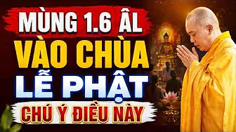 MÙNG 1/6 ÂM LỊCH, VÀO CHÙA LỄ PHẬT CHÚ Ý ĐIỀU NÀY ( ÍT AI BIẾT ) | Thầy Thích Đạo Thịnh